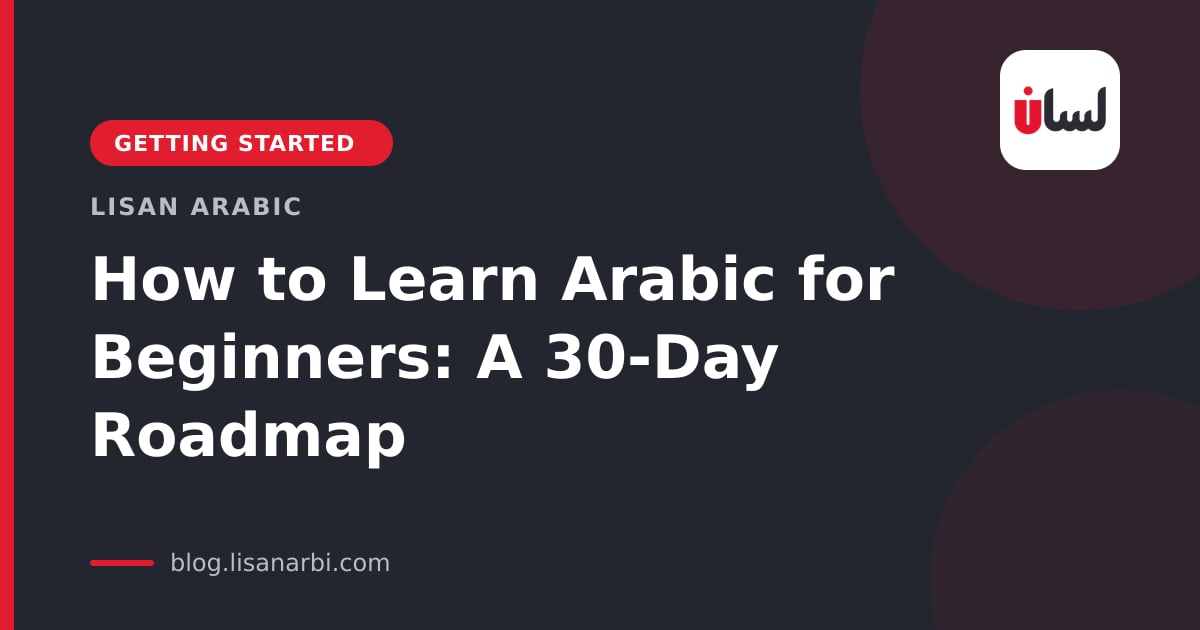How to Learn Arabic for Beginners: A 30-Day Roadmap