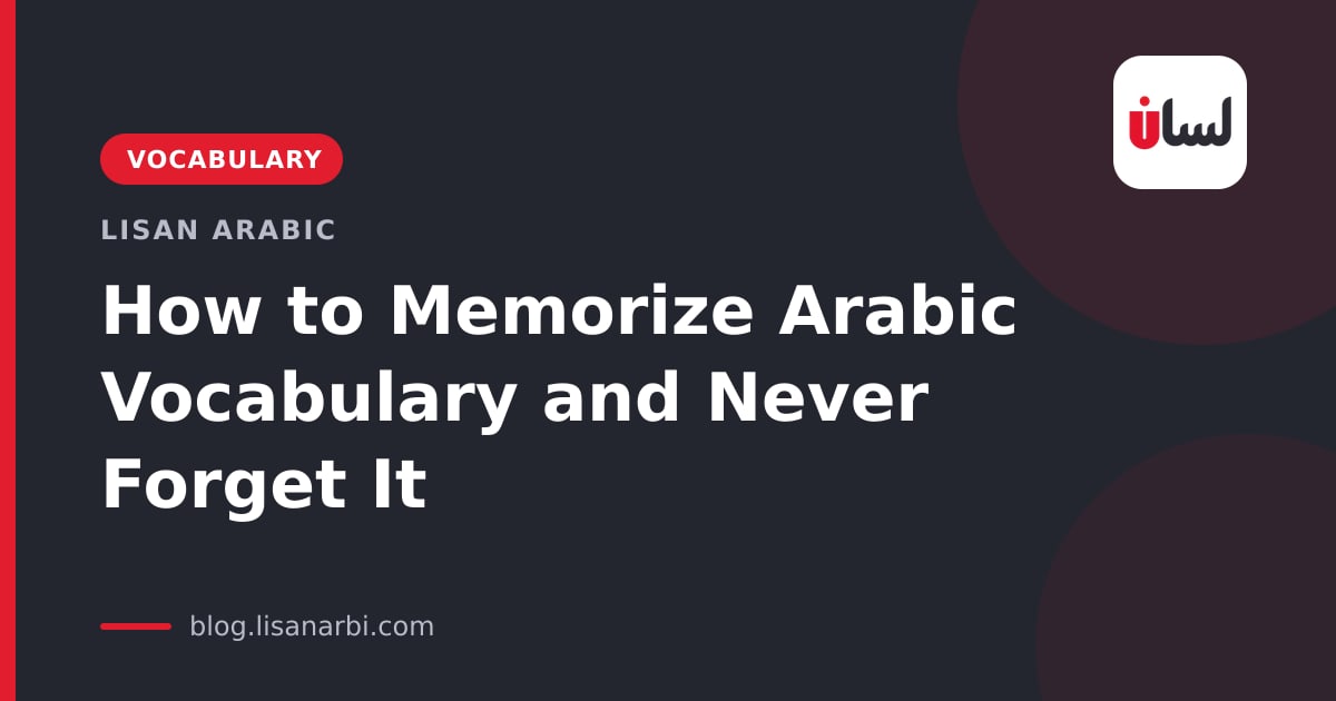 How to Memorize Arabic Vocabulary and Never Forget It